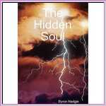 The Hidden Soul - Byron Nadgie. The Hidden Soul - Byron Nadgie.